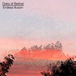 Oaks Of Bethel : Endless Illusion